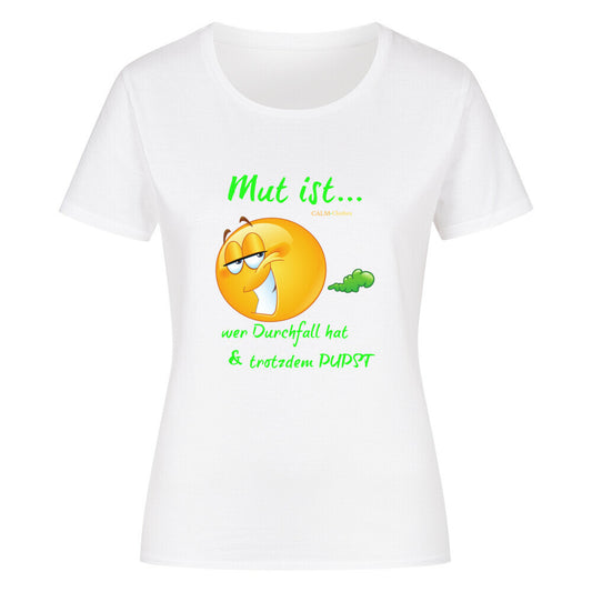 Organic Sprüche Ladys Shirt, "Mut ist" Weiß
